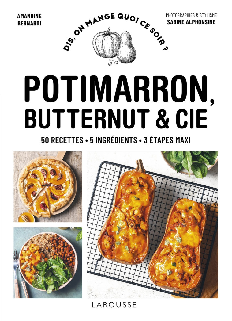 POTIMARRON, BUTTERNUT ET CIE - BERNARDI AMANDINE - LAROUSSE