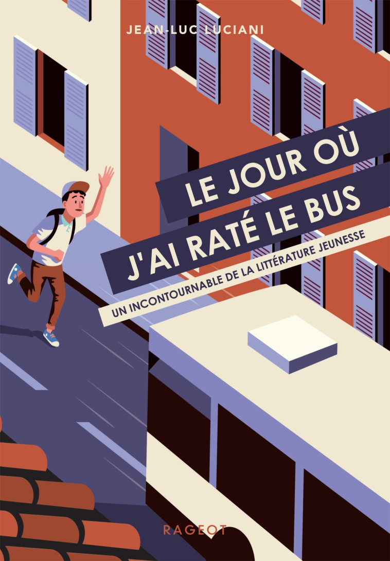 Le jour où j'ai raté le bus - Jean-Luc Luciani - RAGEOT