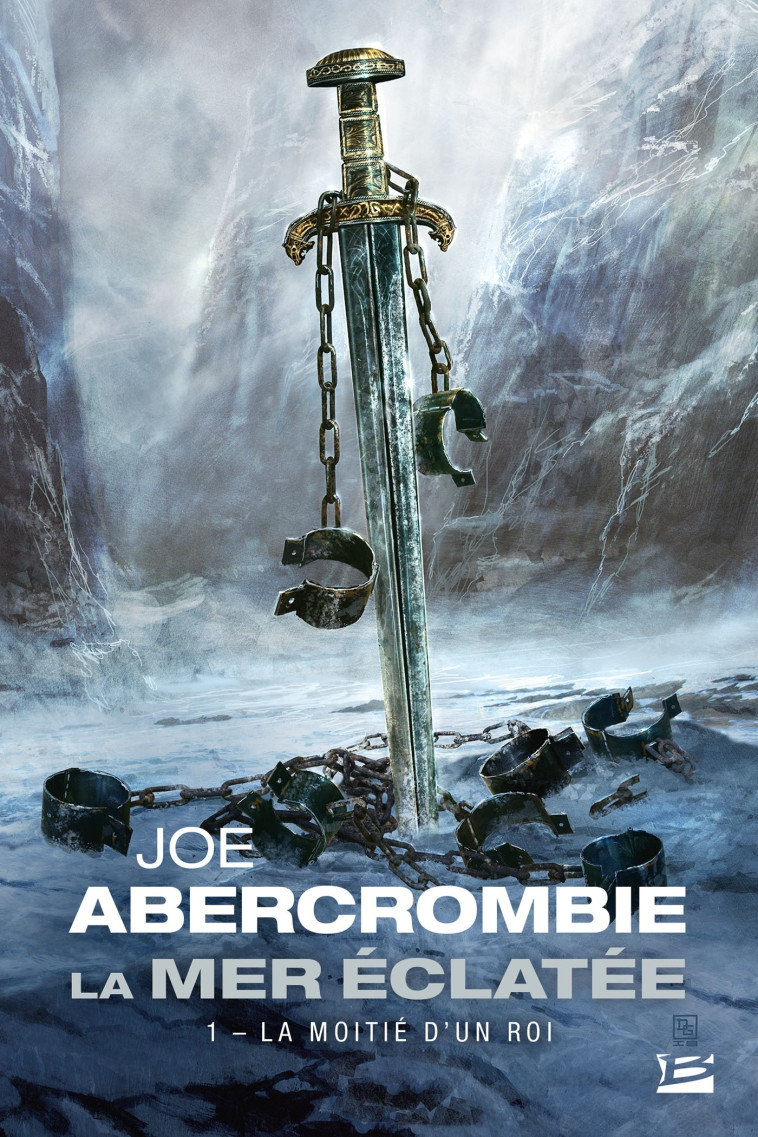 La Mer Éclatée, T1 : La Moitié d'un roi - Joe Abercrombie, Juliette Parichet, Didier Graffet - BRAGELONNE