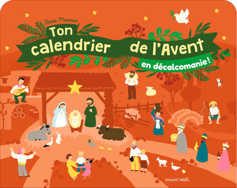 Ton calendrier de l'Avent en décalcomanie - Tante Menoue Tante Menoue,  Tante Menoue - BAYARD JEUNESSE