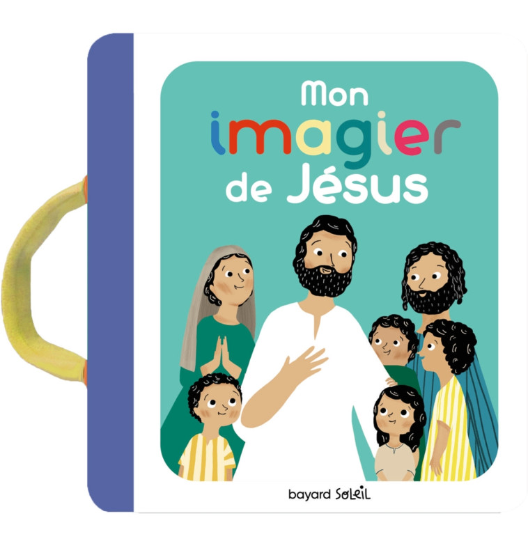 Mon imagier de Jésus - Marie Paruit, Anne-Sophie du Bouetiez - BAYARD JEUNESSE