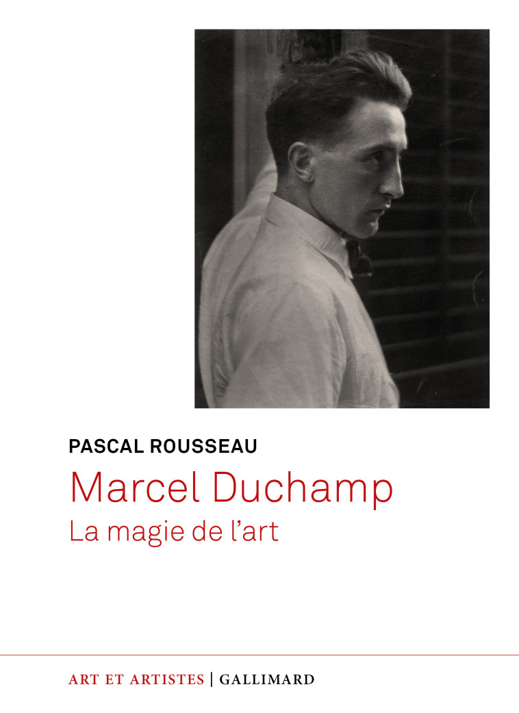 Marcel Duchamp - Pascal Rousseau - GALLIMARD