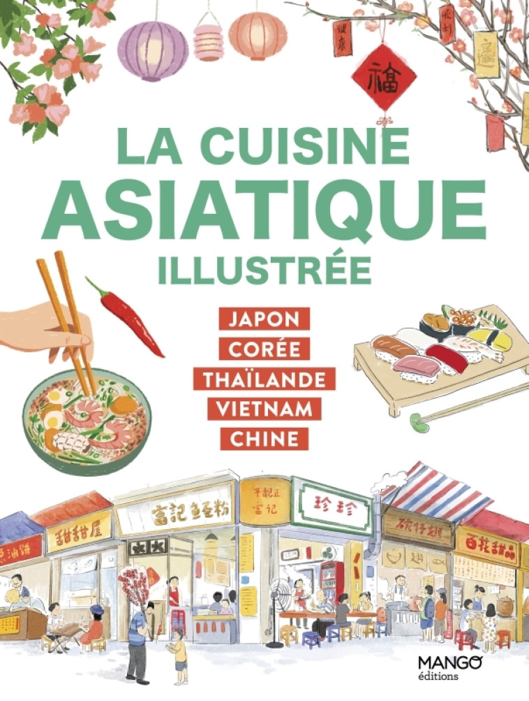 La cuisine asiatique illustrée - Collectif Collectif,  Collectif - MANGO