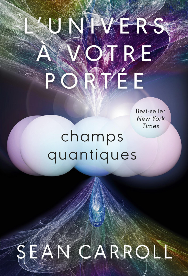 L'Univers à votre portée - Sean Carroll - QUANTO