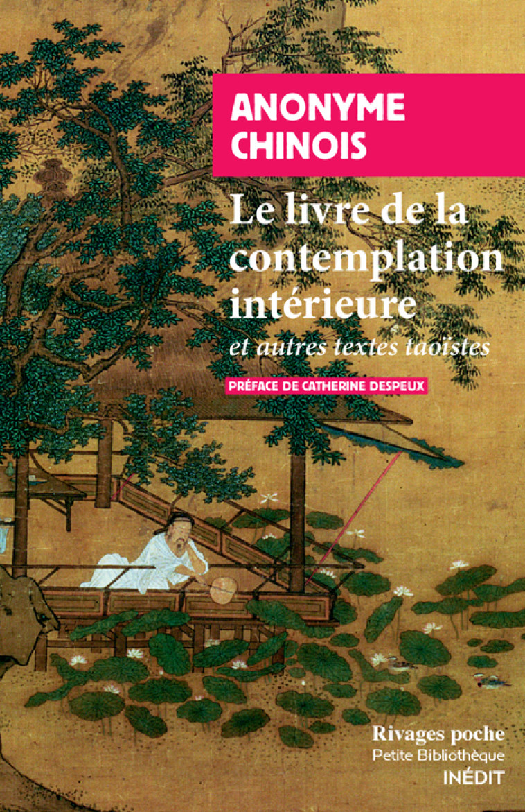 Le livre de la contemplation intérieure -  Anonyme chinois, Catherine Despeux - RIVAGES