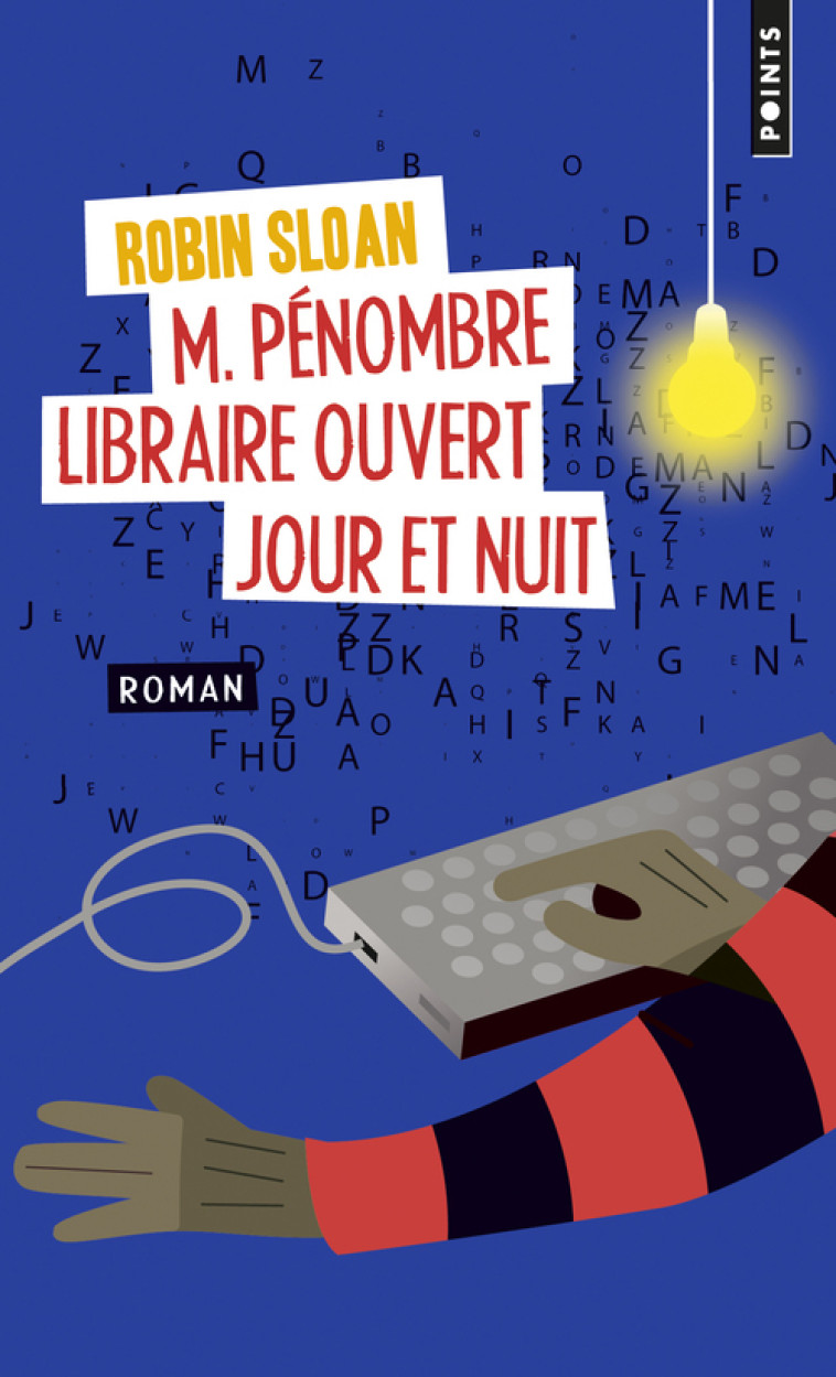 M. Pénombre, libraire ouvert jour et nuit - Robin Sloan - POINTS