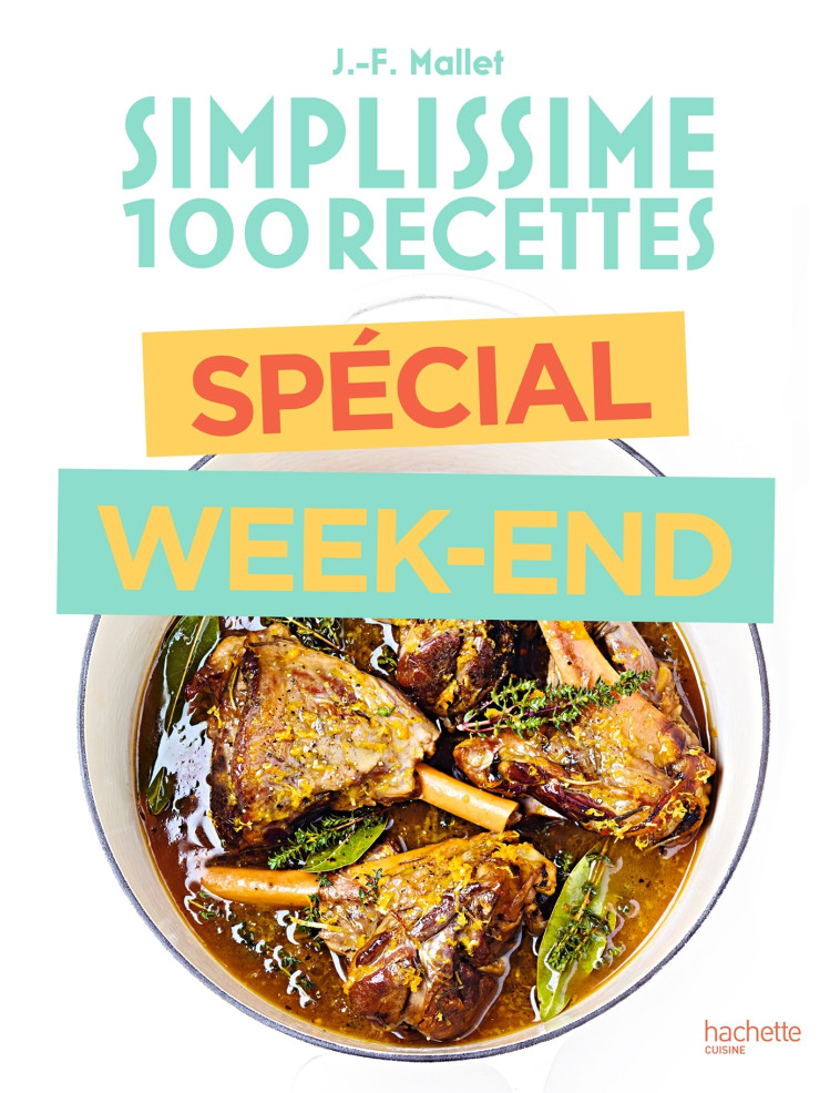 Simplissime Recettes du week end - Jean-François Mallet - HACHETTE PRAT