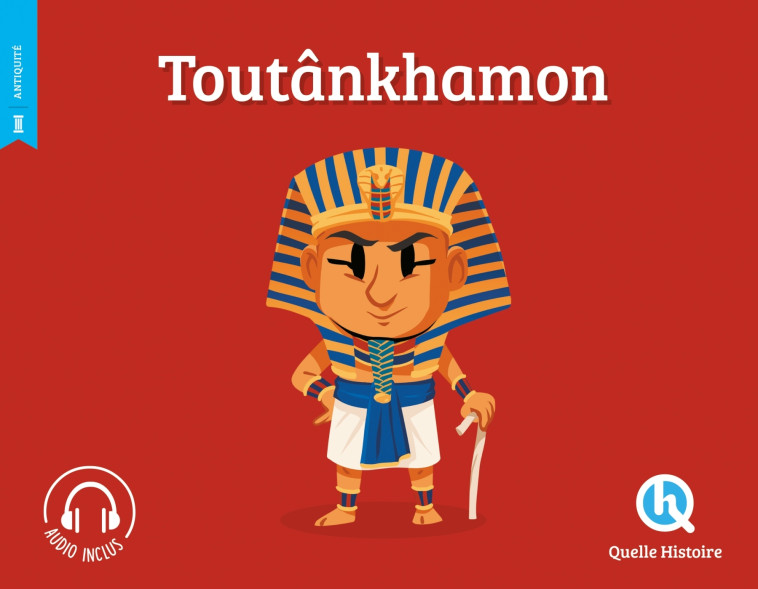 Toutankhamon - COLLECTIF - QUELLE HISTOIRE