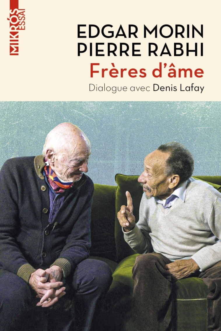 Frères d'âme - Edgar Morin, Pierre Rabhi, Denis LAFAY - DE L AUBE