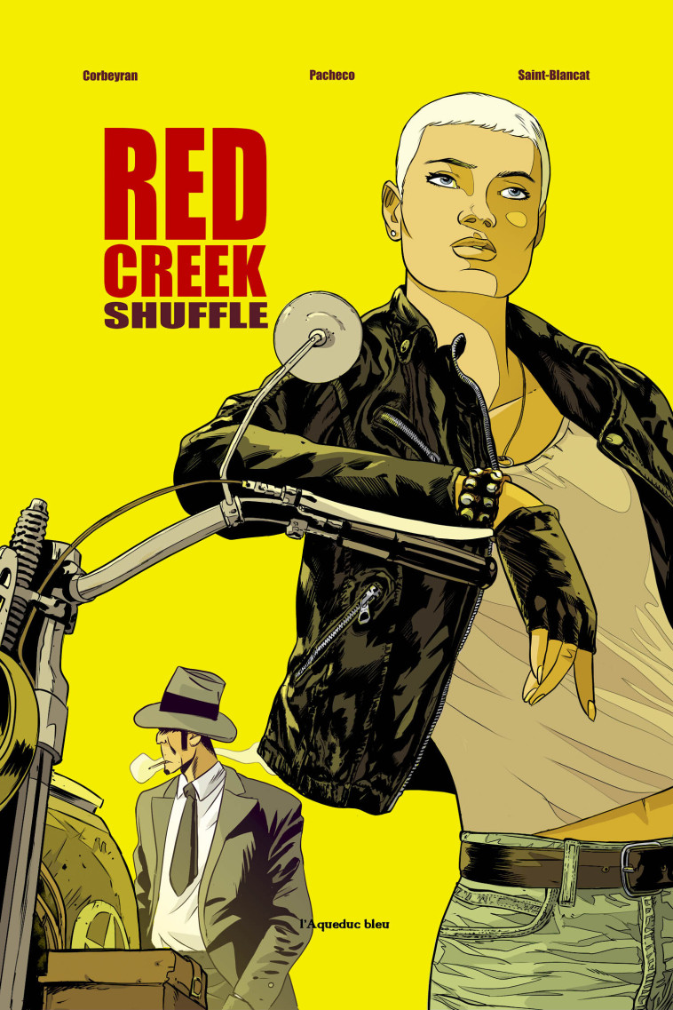 Red creek shuffle -  Corbeyran, Chico Pacheco,  SAINT-BLANCAT - AQUEDUC BLEU