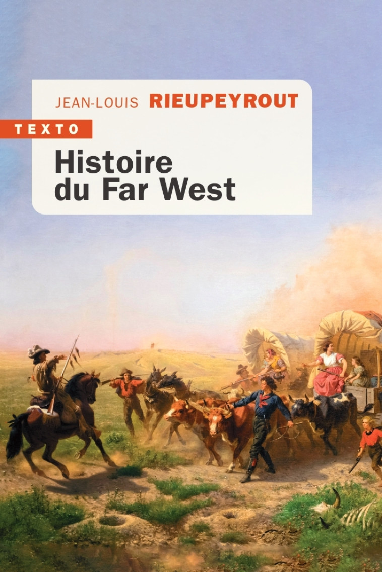 Histoire du Far West - Jean-Louis Rieupeyrout - TALLANDIER