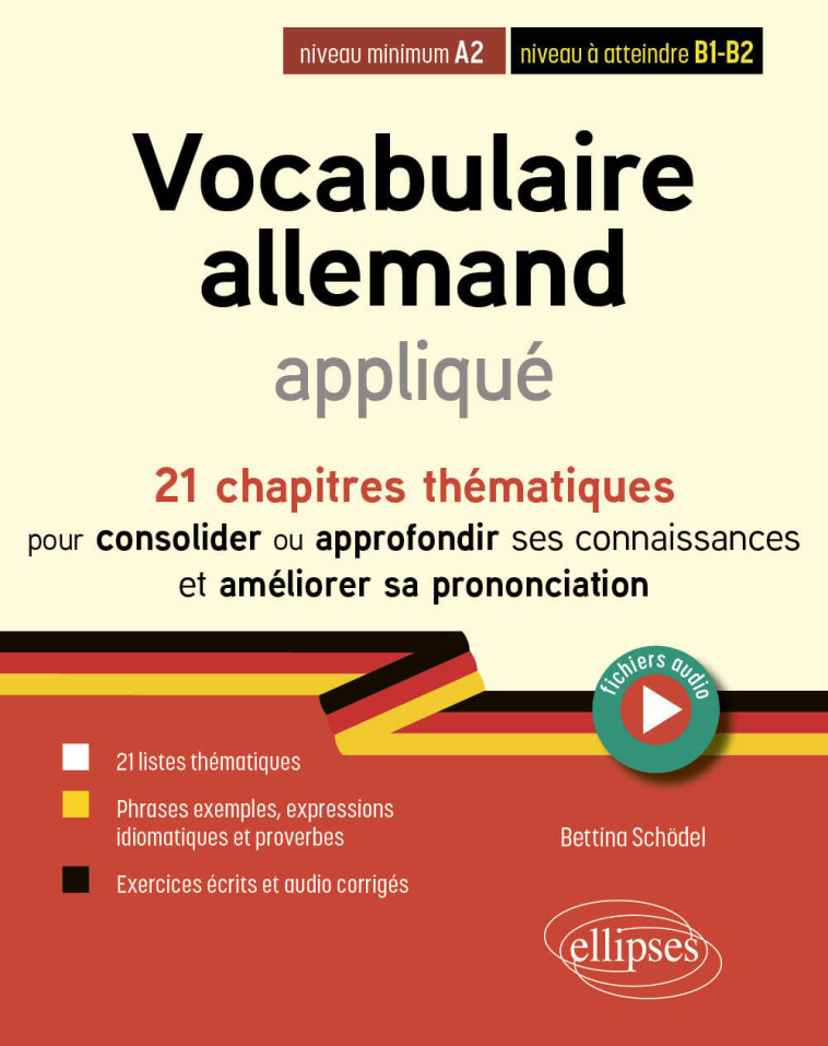 Vocabulaire allemand appliqué de A2 vers B2 (avec fichiers audio) - Bettina Schödel - ELLIPSES