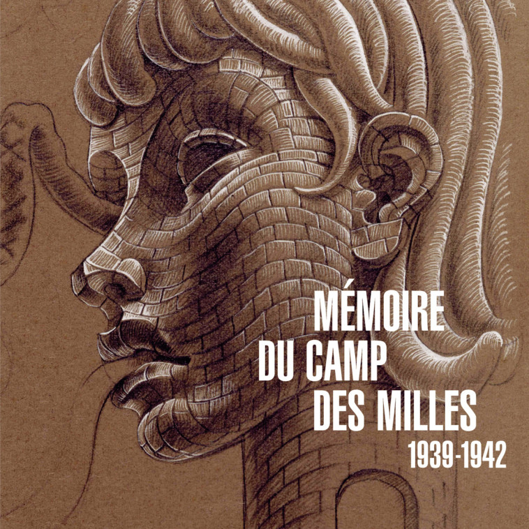 MEMOIRE DU CAMP DES MILLES - 1939-1942 - Collectif Collectif, Yves JEANMOUGIN - BEC EN AIR