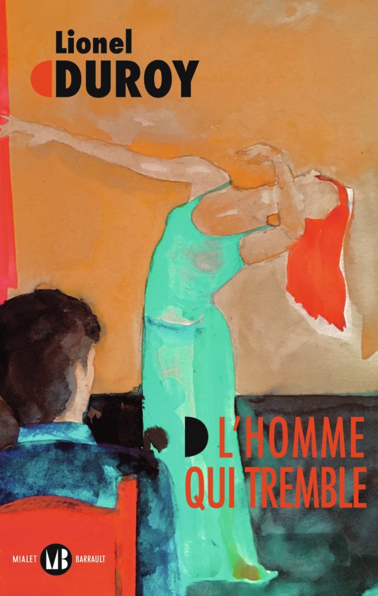 L'homme qui tremble - Lionel Duroy - MIALET BARRAULT