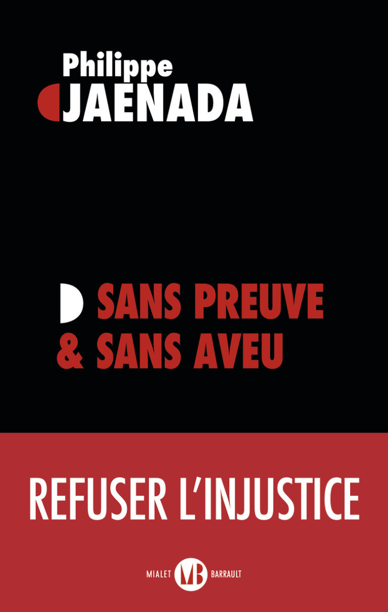 Sans preuve et sans aveu - Philippe Jaenada - MIALET BARRAULT