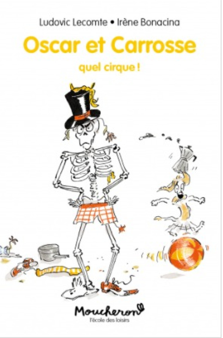 Oscar et Carrosse - Tome 3 - Quel cirque ! - Ludovic Lecomte, Irène Boracina - EDL