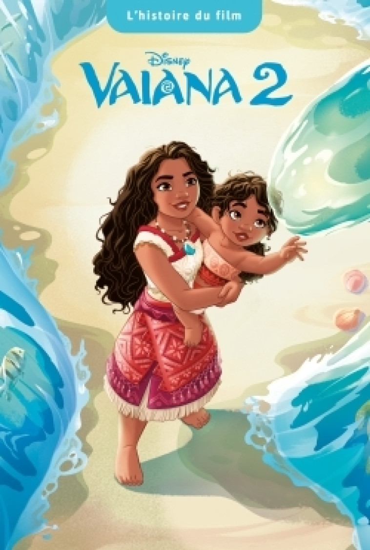 VAIANA 2 - L'histoire du film - DISNEY PRINCESSES - XXX - DISNEY HACHETTE