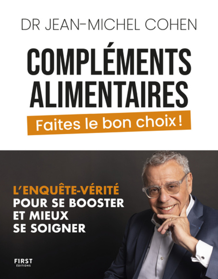 Compléments alimentaires, faites le bon choix ! - Jean-Michel Cohen - FIRST