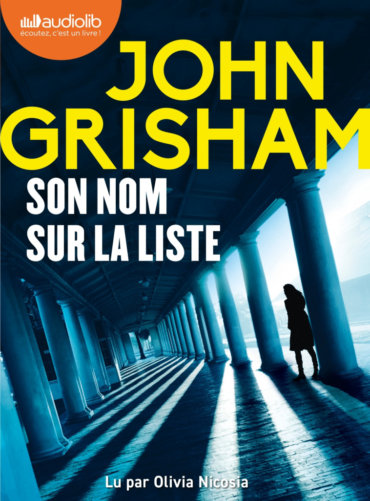 Son nom sur la liste - John Grisham,  , Olivia Nicosia, Carole Delporte - AUDIOLIB