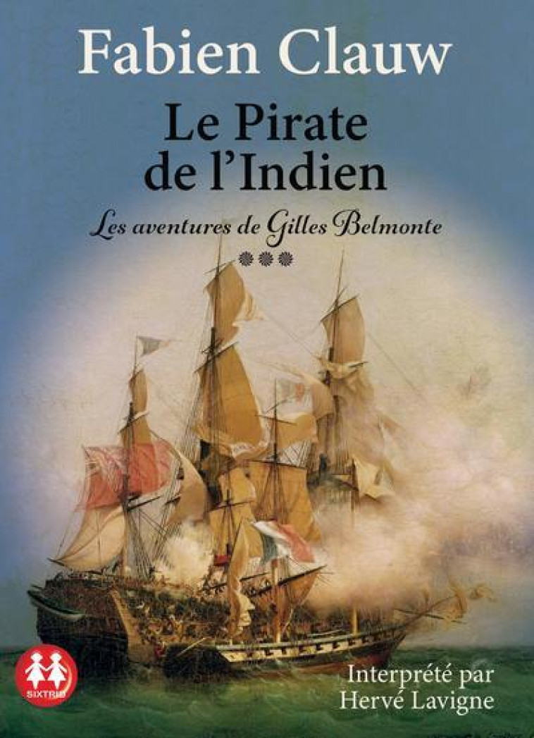 Le pirate de l'indien - Les aventures de Gilles Belmonte - Fabien Clauw, Hervé Lavigne - SIXTRID