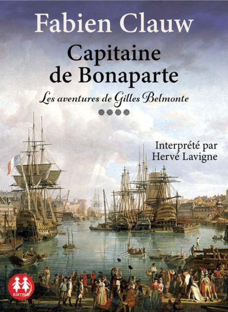 Capitaine de Bonaparte - Les aventures de Gilles Belmonte - Tome 4 - Fabien Clauw, Hervé Lavigne - SIXTRID