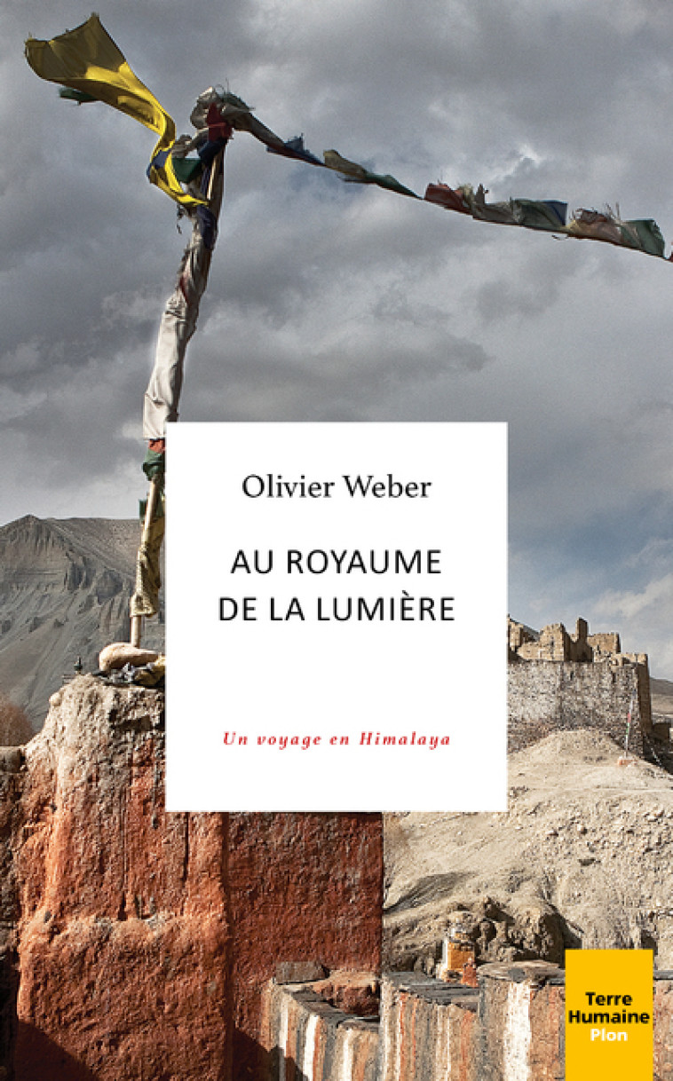 Au royaume de la lumière - Un voyage en Himalaya - Olivier Weber - PLON