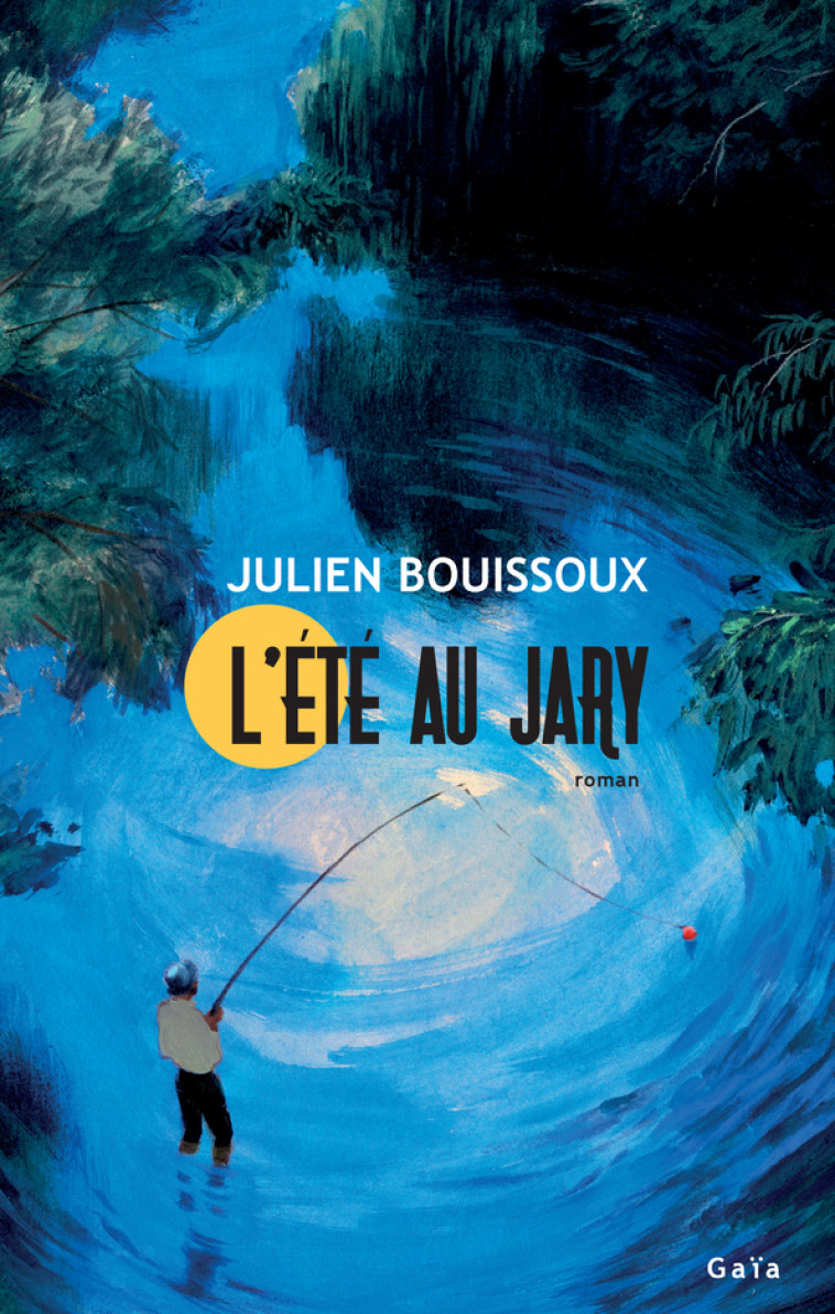 L'Été au Jary - Julien Bouissoux - GAIA