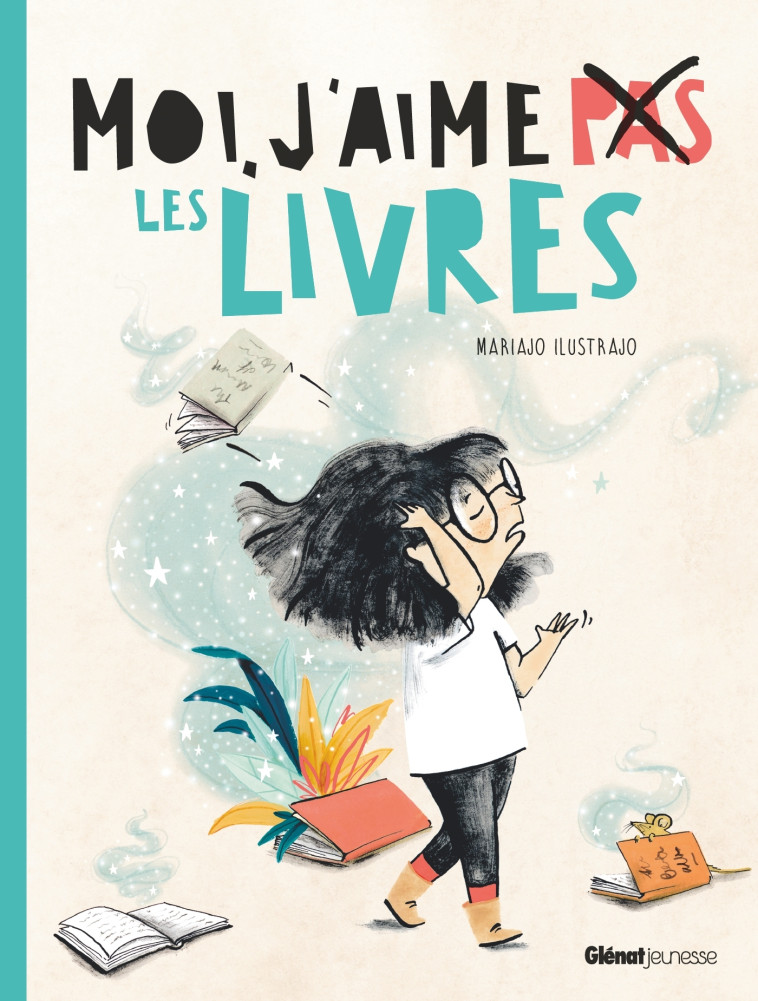 Moi, j'aime (pas) les livres - Mariajo Ilustrajo, Susie Morgenstern, Emma Gauthier - GLENAT JEUNESSE