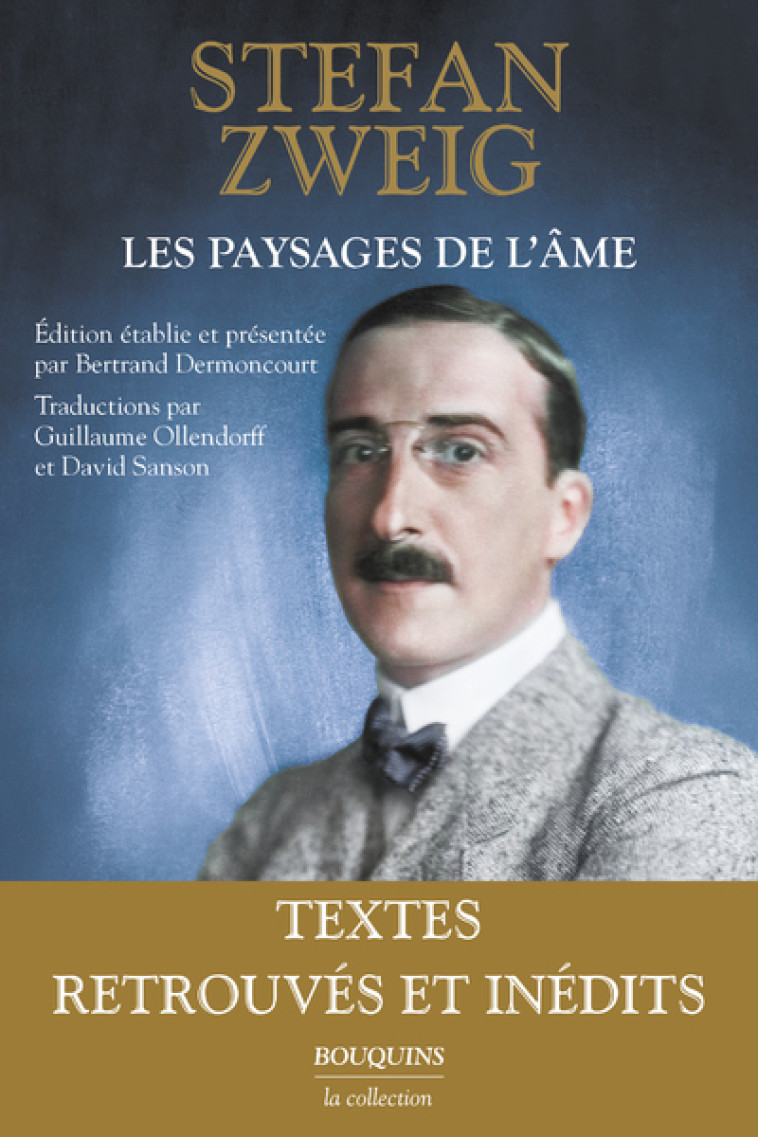 Les Paysages de l'âme - Stefan Zweig, Bertrand Dermoncourt, David Sanson, Guillaume OLLENDORFF - BOUQUINS