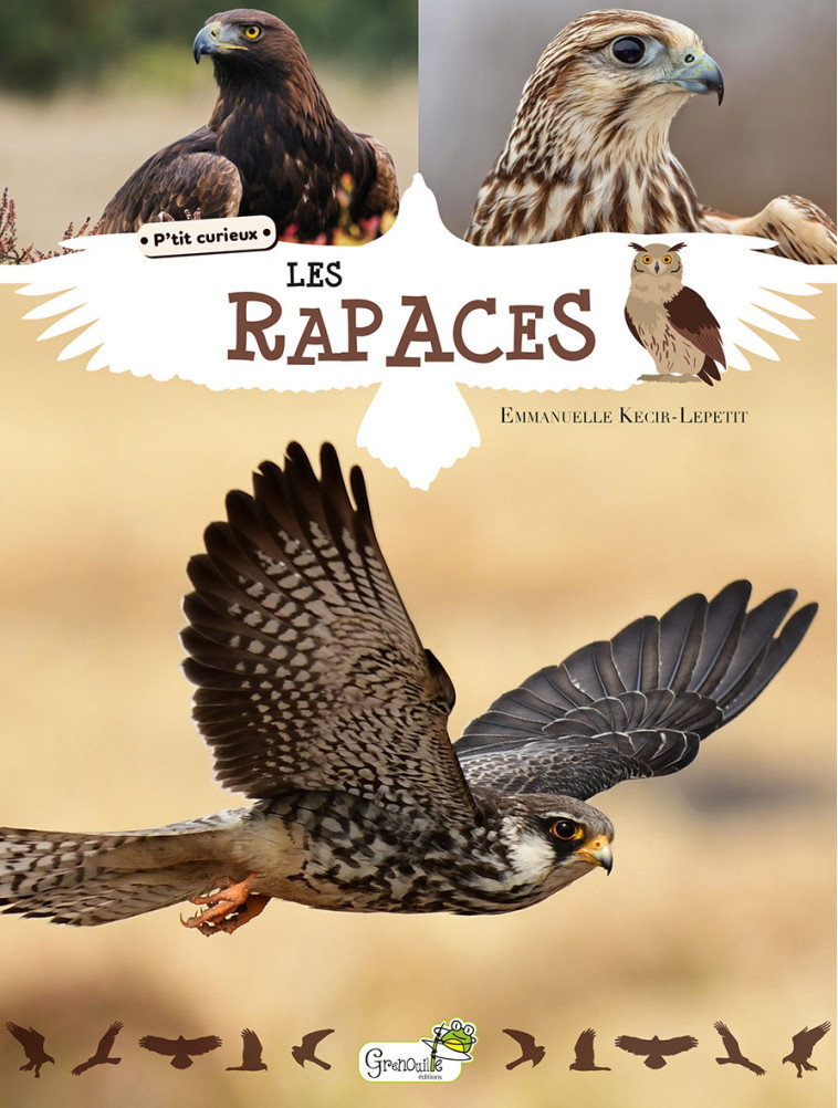 Les rapaces -  Kecir-lepetit emm., Emmanuelle Kecir-Lepetit,  E. KECIR-LEPETIT - GRENOUILLE