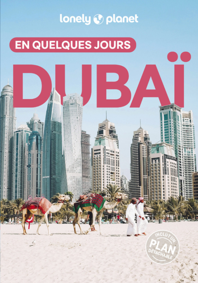 Dubaï En quelques jours 6ed - Lonely Planet Lonely Planet,  Lonely Planet - LONELY PLANET