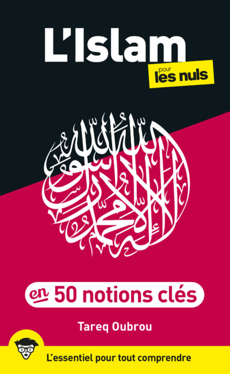 L'Islam pour les Nuls en 50 notions clés - Tareq Oubrou - POUR LES NULS