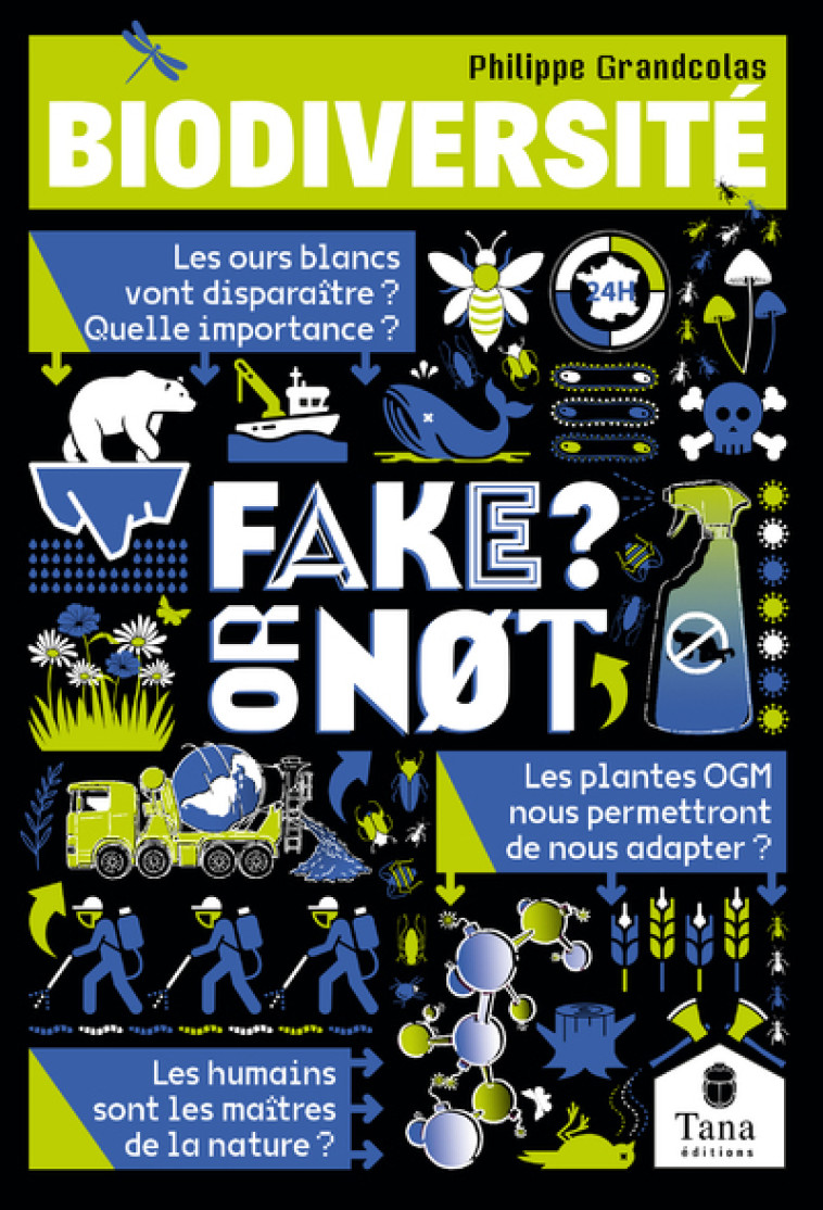 Fake or not - Biodiversité - Philippe Grandcolas, Isabelle Brokman - TANA