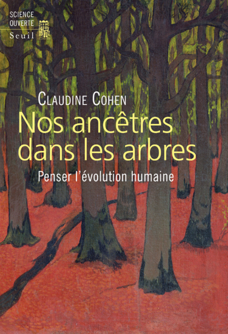 NOS ANCETRES DANS LES ARBRES - PENSER L'EVO LUTION HUMAINE - COHEN CLAUDINE - SEUIL