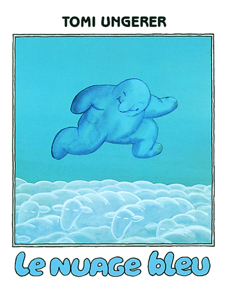 LE NUAGE BLEU - Tomi Ungerer - EDL