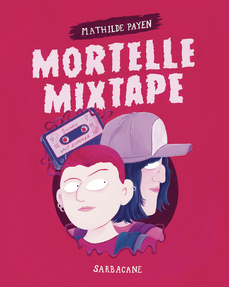 Mortelle Mixtape -  MATHILDE PAYEN, Mathilde Payen - SARBACANE