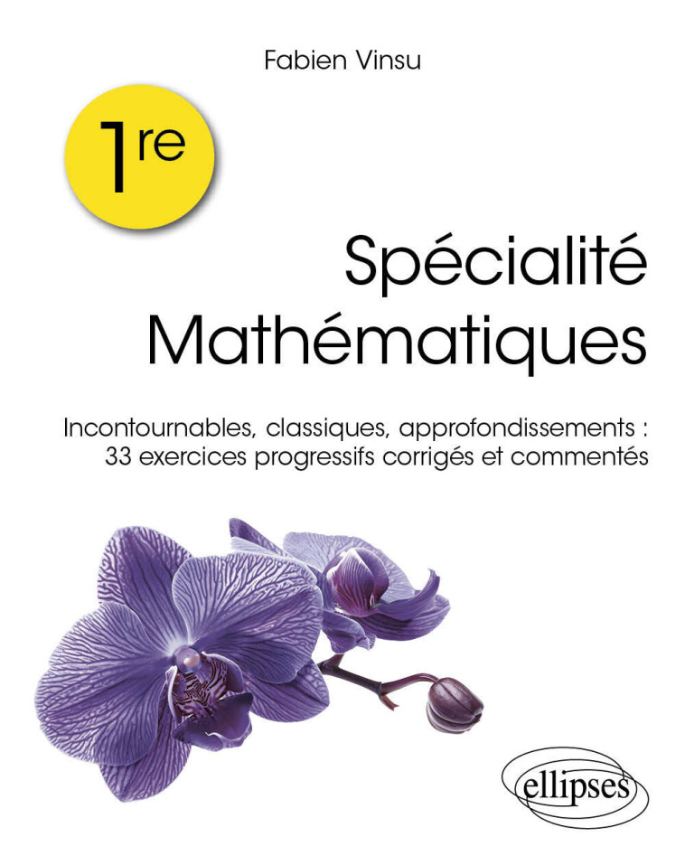 Première – Spécialité mathématiques - Fabien Vinsu, Paul de Laboulaye - ELLIPSES