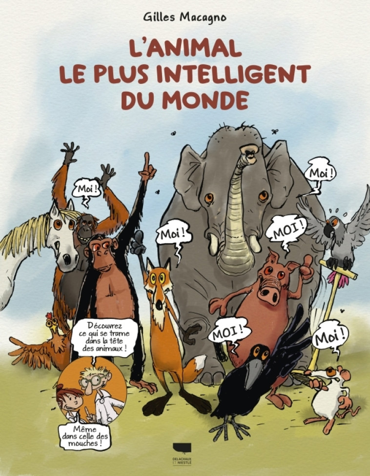 L'Animal le plus intelligent du monde - Gilles Macagno - DELACHAUX