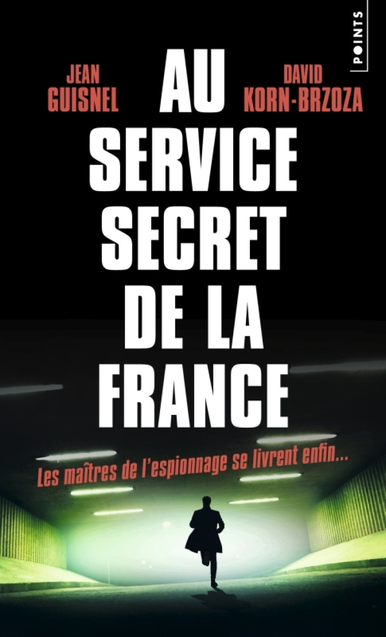 Au service secret de la France - Jean Guisnel, David Korn-Brzoza - POINTS