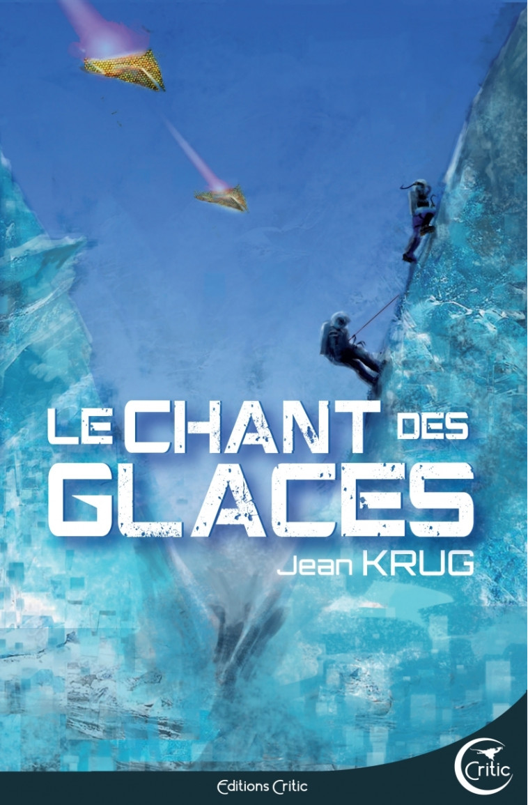 Le Chant des glaces - Jean Krug - CRITIC