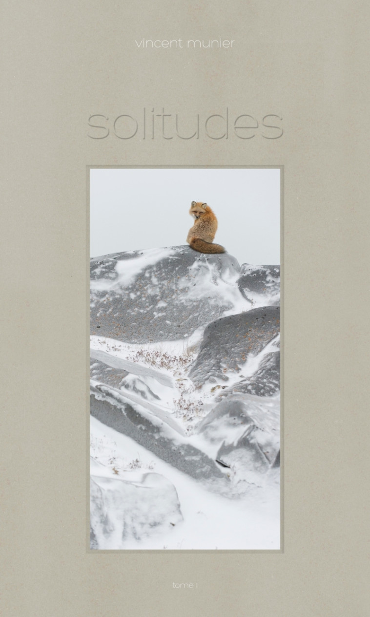 Solitudes I & II - Vincent Munier, Matthieu Ricard - KOBALANN