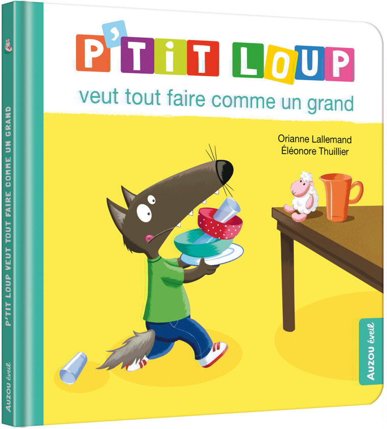 P'TIT LOUP VEUT TOUT FAIRE COMME UN GRAND - Orianne Lallemand, Éléonore THUILLIER - AUZOU