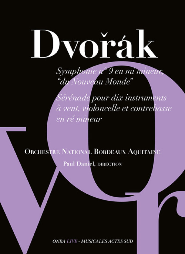 Dvorak - Paul Daniel,  Orchestre national de bordeaux,  ORCHESTRE NATIONAL DE BORDEAUX/DANIEL PAUL - ACTES SUD