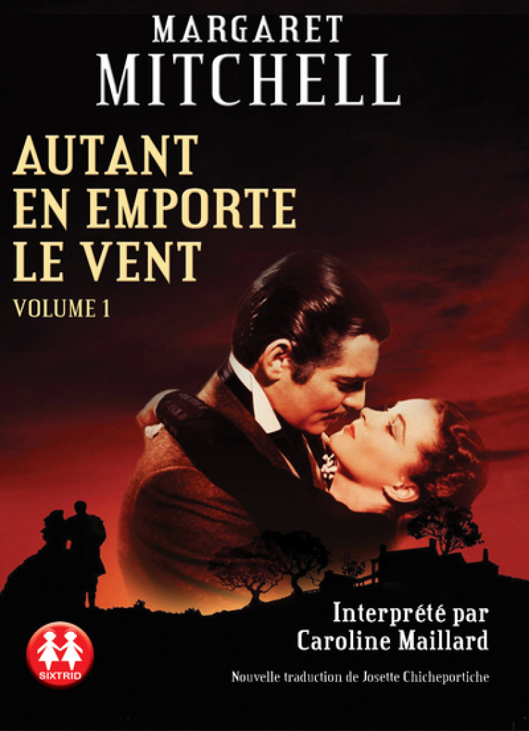 Autant en emporte le vent - tome 1 - Margaret Mitchell, Carol Maillard, Josette Chicheportiche - SIXTRID