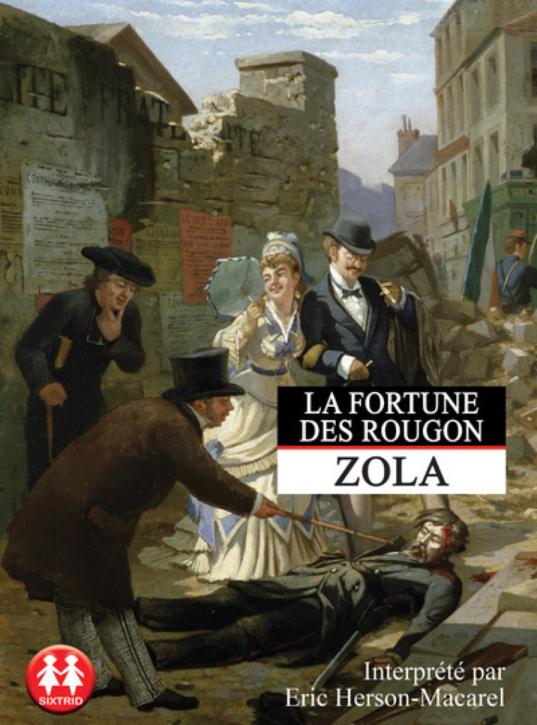 La Fortune des Rougon - Émile Zola, Eric Herson-Macarel - SIXTRID