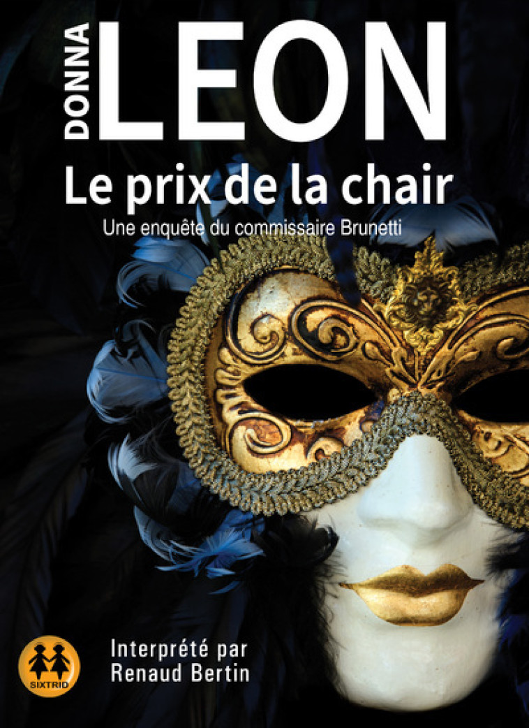 Le prix de la chair - Donna Leon, William Olivier Desmond, Renaud Bertin, Renaud Bertin Cordoliani - SIXTRID