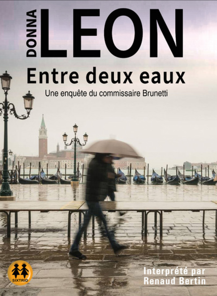 Entre deux eaux - Donna Leon, Renaud Bertin, William Olivier Desmond, Anne Millischer, Arnaud Mathon, Renaud Bertin Cordoliani - SIXTRID