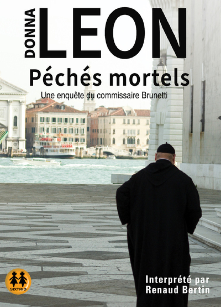 Péchés mortels - Une enquête du commissaire Brunetti - Donna Leon, Renaud Bertin, William Olivier Desmond, Anne Millischer, Renaud Bertin Cordoliani - SIXTRID