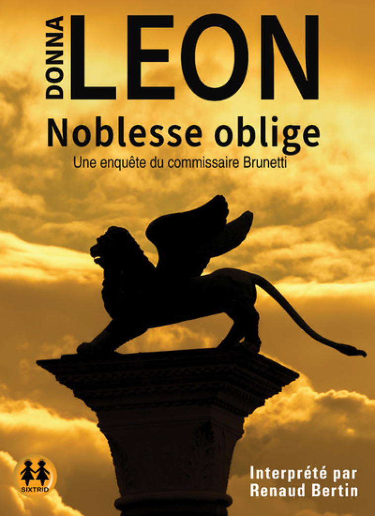 Noblesse oblige - Une enquête du commissaire Brunetti - Donna Leon, Renaud Bertin, William Olivier Desmond, Renaud Bertin Cordoliani - SIXTRID