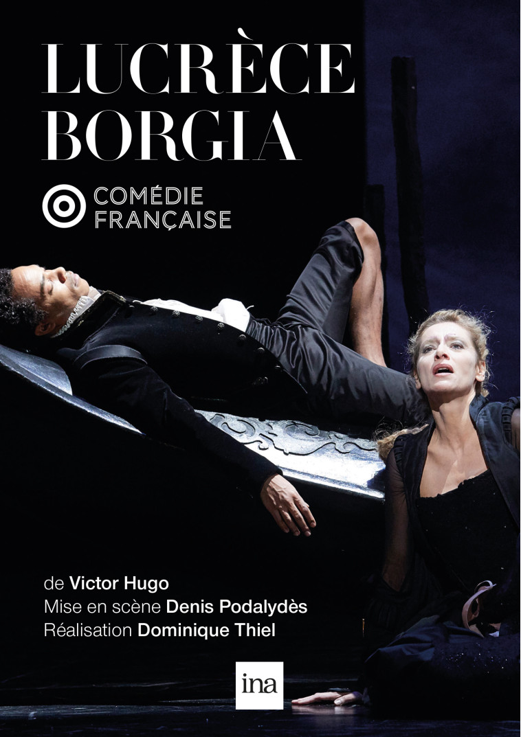 LUCRECE BORGIA PAR LA COMEDIE FRANCAISE - DVD -  Thiel Dominique - INA